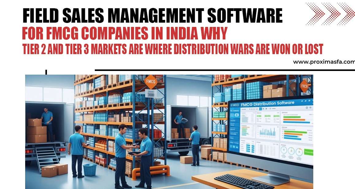 FMCG field sales management software improving distribution in Tier 2 and Tier 3 markets in India